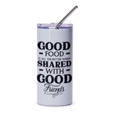 Good Food Good Friends Tumbler, Friendship Gift, Food Lover Gift, Foodie Tumbler, Gift for Best Friend, Travel Mug, Birthday Gift Idea - Tawshia